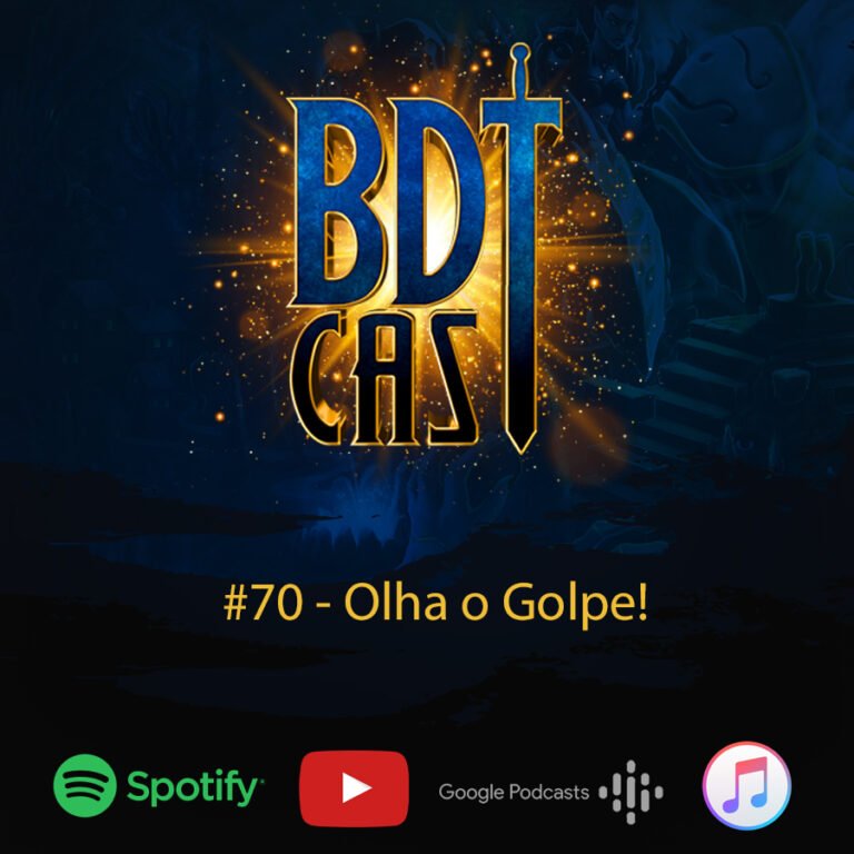 BDTCast #70 – Olha o Golpe!